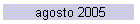 agosto 2005